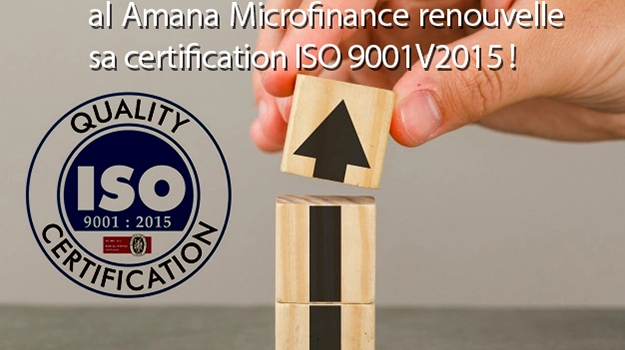 Al Amana Microfinance renouvelle sa certification ISO 9001 :2015 pour la 3ᵉ fois consécutive !